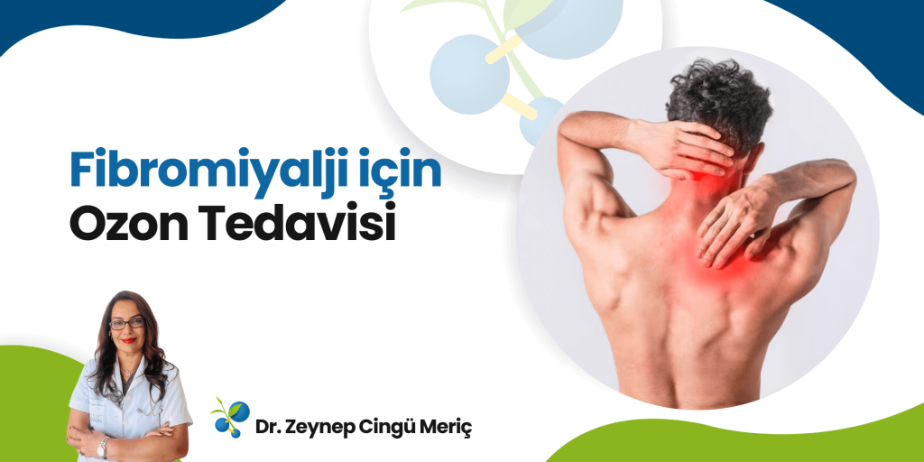 Fibromiyalji ve Ozon Tedavisi Temel Bilgiler